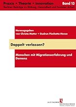 Doppelt verlassen?: Menschen mit Migrationserfahrung und Demenz