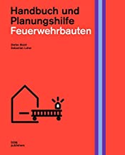 Feuerwehrbauten: Handbuch und Planungshilfe