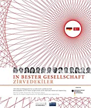 Deutsche Standards. In bester Gesellschaft: 100 beispielhafte türkische und türkischstämmige Unternehmer und Wissenschaftler in Deutschland