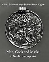 Men, Gods and Masks in Nordic Iron Age Art