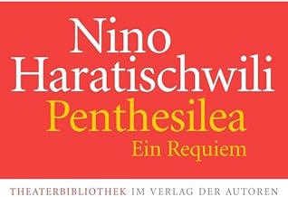 Penthesilea. Ein Requiem: Theaterstück