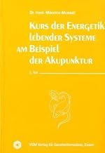 Kurs der Energetik lebender Systeme am Beispiel der Akupunktur