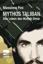 Mythos Taliban: Das Leben des Mullah Omar