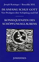 Im Anfang schuf Gott: Vier Predigten über Schöpfung, Fall und Konsequenzen des Schöpfungsglaubens