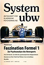 Faszination Formel 1 - Zur Psychoanalyse des Rennsports: System ubw 1/2022