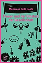 Frauen und der Umsturz der Gesellschaft: Gesammelte Aufsätze