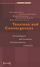 Tensions and Convergences: Technological And Aesthetic Transformations of Society