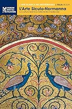 L'Arte Siculo-Normanna: La cultura islamica nella Sicilia medievale: 1