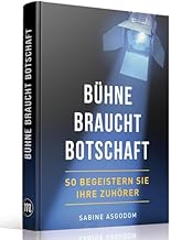 Bühne braucht Botschaft: So begeistern Sie Ihre Zuhörer