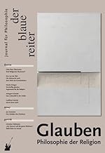 Der Blaue Reiter. Journal für Philosophie / Glauben: Philosophie der Religion