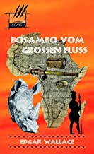Bosambo vom Großen Fluss: Die Afrika-Romane 4