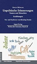 Unpolitische Erinnerungen: Namen und Menschen - mit einem Vor- und Nachwort von Henning Venske