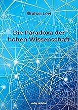 Die Paradoxa der hohen Wissenschaft