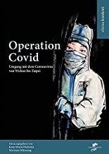Operation Covid: Chinesische Stimmen zu Corona von Wuhan bis Taipei: 4