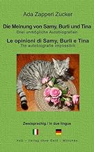Die Meinung von Samy, Burli und Tina: Drei unmögliche Autobiografien