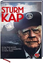 Sturmkap: Um Kap Horn und durch den Krieg - die unglaubliche Reise von Kapitän Hans Peter Jürgens