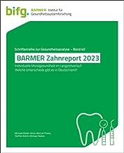 BARMER Zahnreport 2023: Individuelle Mundgesundheit im Langzeitverlauf: Welche Unterschiede gibt es in Deutschland?