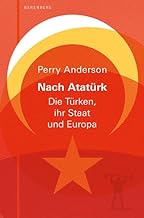 Nach Atatürk: Die Türken, ihr Staat und Europa