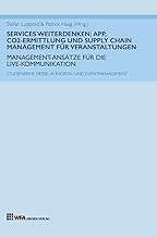 Services weiterdenken: App, CO2-Ermittlung und Supply Chain Management für Veranstaltungen: Management-Ansätze für die Live-Kommunikation: 6