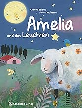 Amelia und das Leuchten: Ein Schaf entdeckt die Nacht und sich selbst - Mut-Mach-Buch (Vorlesebuch, Bilderbuch) für Kinder ab 4 Jahren