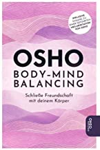 Body-Mind Balancing: Schließe Freundschaft mit deinem Körper. Inklusive Zugang zu einer geführten Heilmeditation von Osho (Edition Osho): Schließe ... ... meditativen Prozess der Heilung via QR-Code