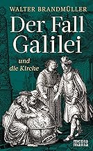 Der Fall Galilei und die Kirche