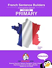 French Primary Sentence Builders: French Sentence Builders - Primary