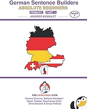 German - Absolute Beginners - Primary Sentence Builders - ANSWER BOOK - Part 1