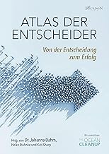 Atlas der Entscheider: Von der Entscheidung zum Erfolg