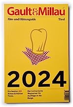 Gault&Millau Alm- und Hüttenguide Tirol 2024: Die besten Hütten Tirols getestet & bewertet. 7. Ausgabe.