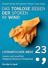 Literarischer März 23: Leonce-und-Lena-Preis. Wolfgang-Weyrauch-Förderpreise