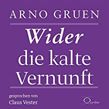 Gruen, A: Wider die kalte Vernunft/2 CDs