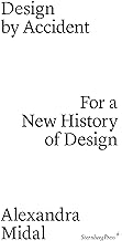 Design by Accident: For a New History of Design