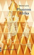 Phantom Afrika: (von Dakar nach Djibouti, 1931-1933)