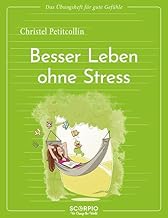 Das Übungsheft für gute Gefühle - Besser leben ohne Stress