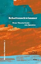 Schattenschwimmer: Neue Theatertexte aus Spanien: 7