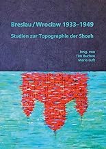 Breslau / Wroclaw 1933-1949: Studien zur Topographie der Shoah: 28