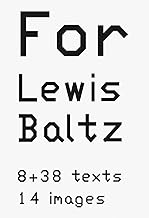 Lewis Baltz: 8 + 38 Texts, 14 Images