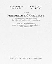 Wege und Umwege mit Friedrich Dürrenmatt Band 1, 2 und 3 im Schuber: Das bildnerische und literarische Werk im Dialog