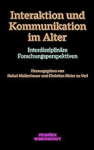 Interaktion und Kommunikation im Alter: Interdisziplinäre Forschungsperspektiven