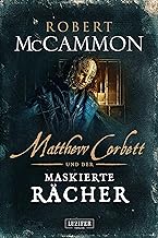 MATTHEW CORBETT und der maskierte Rächer: Historischer Thriller: 8