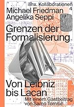 Grenzen der Formalisierung: Von Leibniz bis Lacan