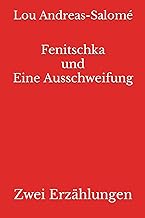 Fenitschka und Eine Ausschweifung: Zwei Erzählungen