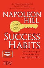 Success Habits: Bewährte Prinzipien für mehr Wohlstand, Gesundheit und Glück