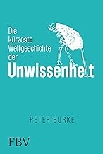 Die kürzeste Weltgeschichte der Unwissenheit