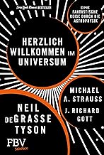 Herzlich willkommen im Universum: Eine fantastische Reise durch die Astrophysik