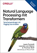 Natural Language Processing mit Transformers: Sprachanwendungen mit Hugging Face erstellen