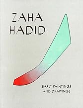 Zaha Hadid: Early Paintings and Drawings: (Serpentine Gallery)