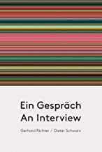 Gerhard Richter / Dieter Schwarz: Ein gesprach / An Interview