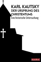 Der Ursprung des Christentums: Eine historische Untersuchung